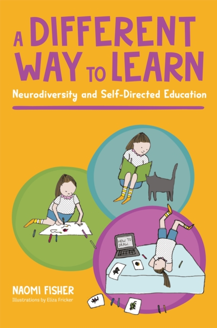 Image for A Different Way to Learn : Neurodiversity and Self-Directed Education