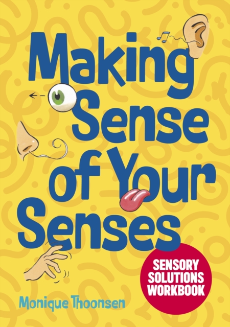 Cover for: Making Sense of Your Senses : Sensory Solutions Workbook