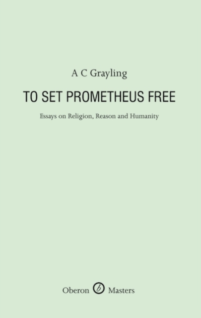 Image for To Set Prometheus Free : Religion, Reason and Humanity