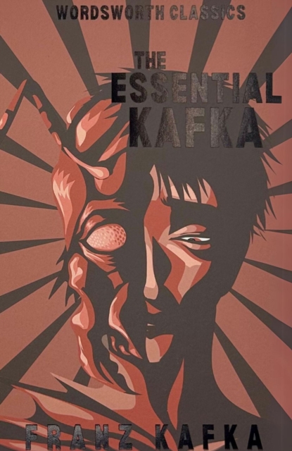 Cover for: The Essential Kafka : The Castle; The Trial; Metamorphosis and Other Stories