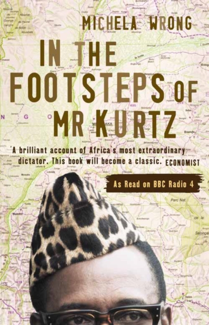 Cover for: In the Footsteps of Mr Kurtz : Living on the Brink of Disaster in the Congo
