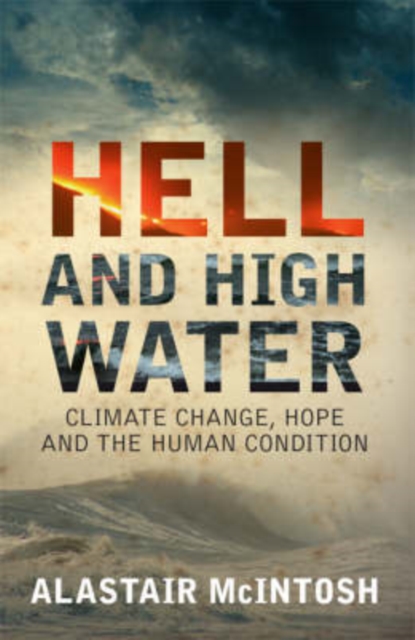 Image for Hell and High Water : Climate Change, Hope and the Human Condition