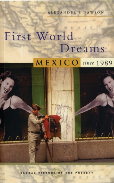 Image for First World Dreams : Mexico since 1989