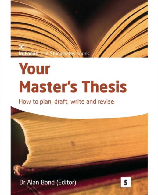 Image for Your Masters Thesis : How to Plan, Draft, Write and Revise