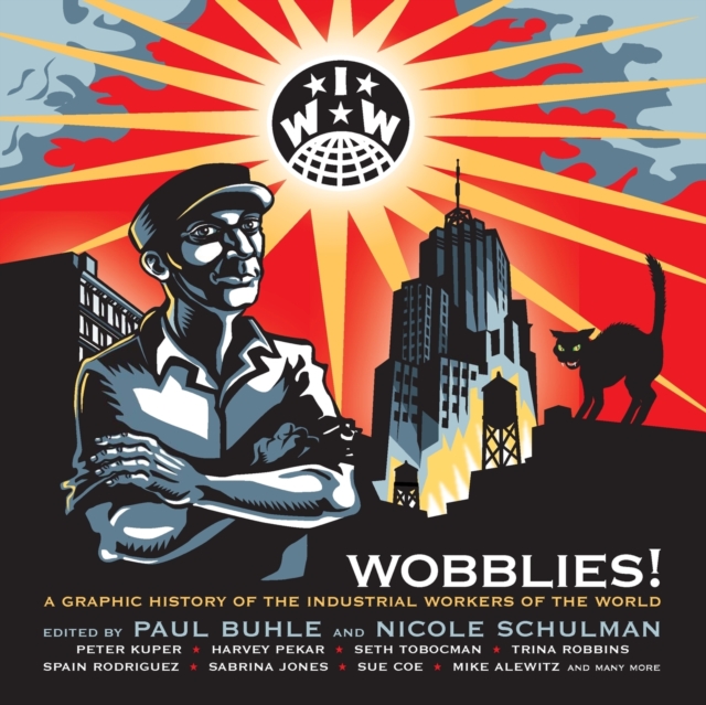 Cover for: Wobblies : A Graphic History