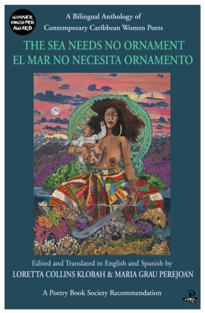 Image for The Sea Needs No Ornament/ El mar no necesita ornamento : A bilingual anthology of contemporary poetry by women writers of the English and Spanish-speaking Caribbean