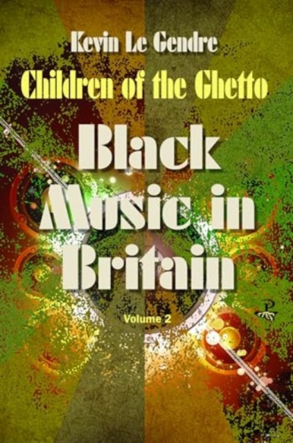 Image for Children of the Ghetto : Black Music in Britain: Volume 2