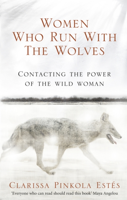 Image for Women Who Run With The Wolves : Contacting the Power of the Wild Woman