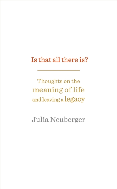 Cover for: Is That All There Is? : Thoughts on the meaning of life and leaving a legacy