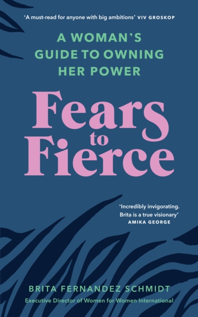 Cover for: Fears to Fierce : A Woman's Guide to Owning Her Power