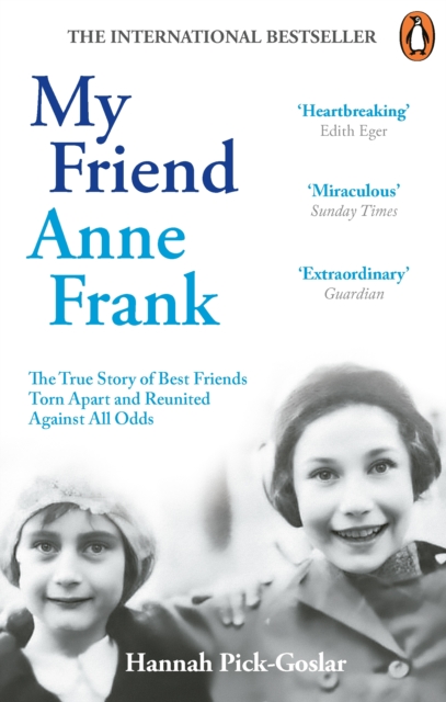 Image for My Friend Anne Frank : The Inspiring and Heartbreaking True Story of Best Friends Torn Apart and Reunited Against All Odds