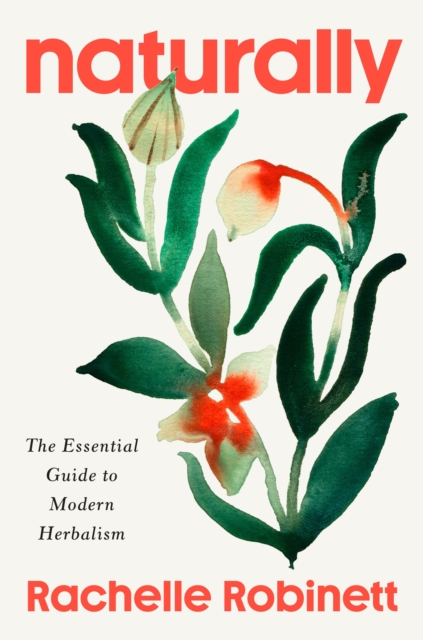 Image for Naturally : The Essential Guide to Modern Herbalism