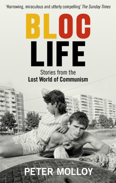 Image for Bloc Life : Stories from the Lost World of Communism