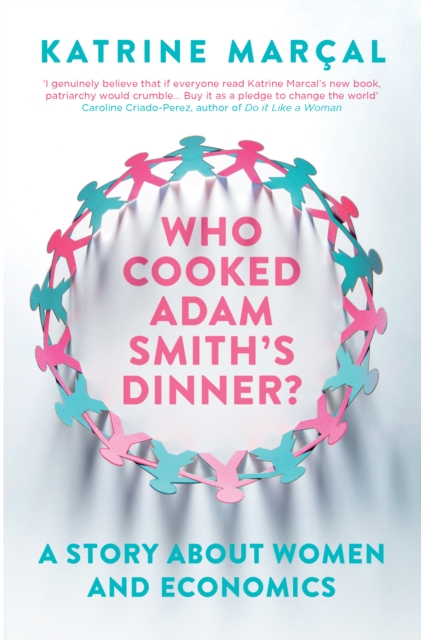 Image for Who Cooked Adam Smith's Dinner? : A Story About Women and Economics