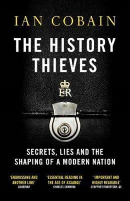 Image for The History Thieves : Secrets, Lies and the Shaping of a Modern Nation