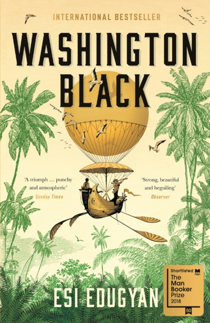 Cover for: Washington Black : Shortlisted for the Man Booker Prize 2018