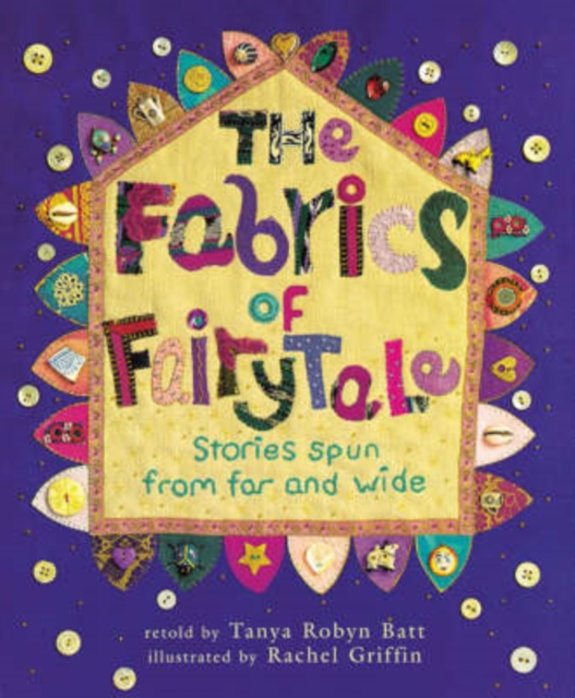 Cover for: The Fabrics of Fairytale : Stories Spun from Far and Wide