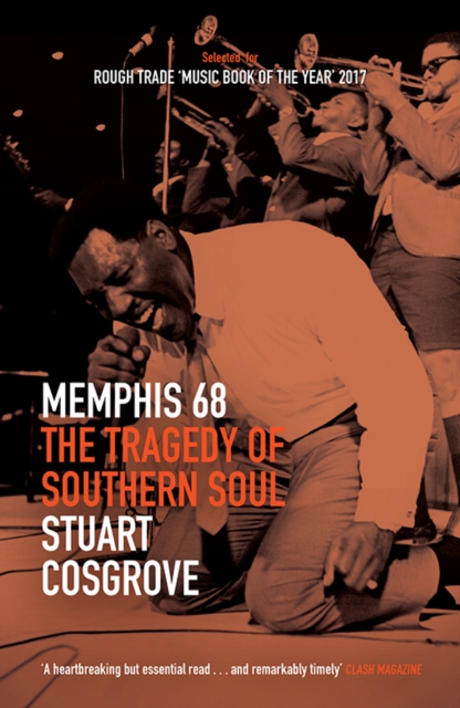 Cover for: Memphis 68 : The Tragedy of Southern Soul