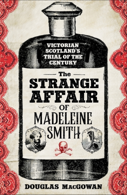 Image for The Strange Affair of Madeleine Smith : Victorian Scotland's Trial of the Century