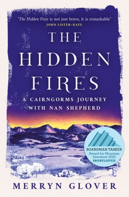 Cover for: The Hidden Fires : A Cairngorms Journey with Nan Shepherd