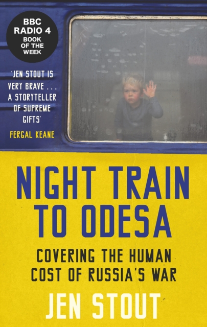 Image for Night Train to Odesa : Covering the Human Cost of Russia’s War