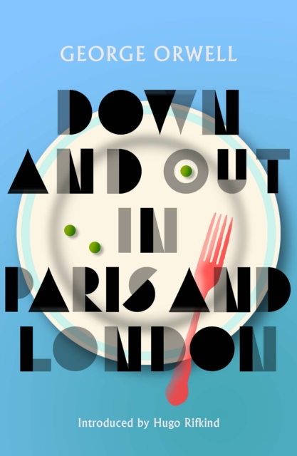 Cover for: Down and Out in Paris and London : New Edition