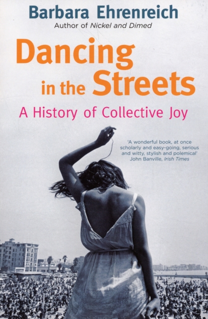 Cover for: Dancing In The Streets : A History Of Collective Joy