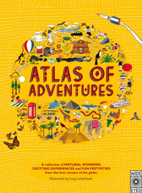 Image for Atlas of Adventures : A collection of natural wonders, exciting experiences and fun festivities from the four corners of the globe.