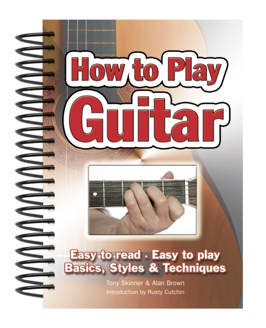 Image for How To Play Guitar : Easy to Read, Easy to Play; Basics, Styles & Techniques