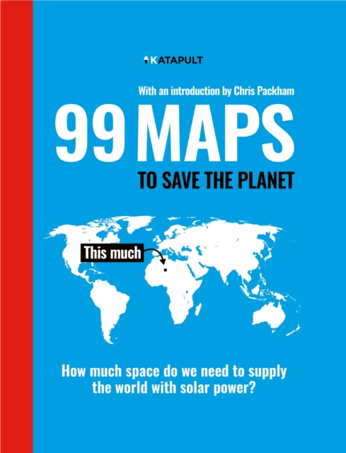 Image for 99 Maps to Save the Planet : With an introduction by Chris Packham