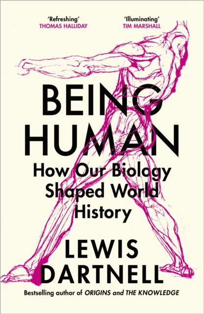 Image for Being Human : How our biology shaped world history