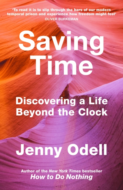 Cover for: Saving Time : Discovering a Life Beyond the Clock