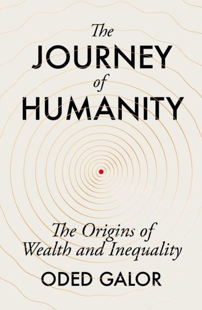 Image for The Journey of Humanity : The Origins of Wealth and Inequality