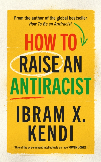 Cover for: How To Raise an Antiracist