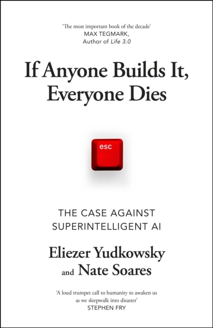 Image for If Anyone Builds It, Everyone Dies : The Case Against Superintelligent AI