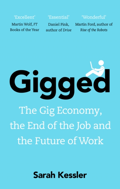 Image for Gigged : The Gig Economy, the End of the Job and the Future of Work