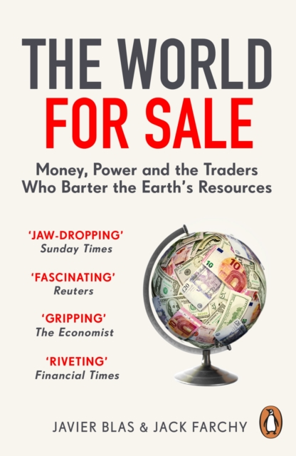 Image for The World for Sale : Money, Power and the Traders Who Barter the Earth's Resources