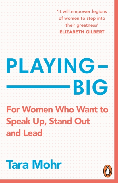 Image for Playing Big : For Women Who Want to Speak Up, Stand Out and Lead