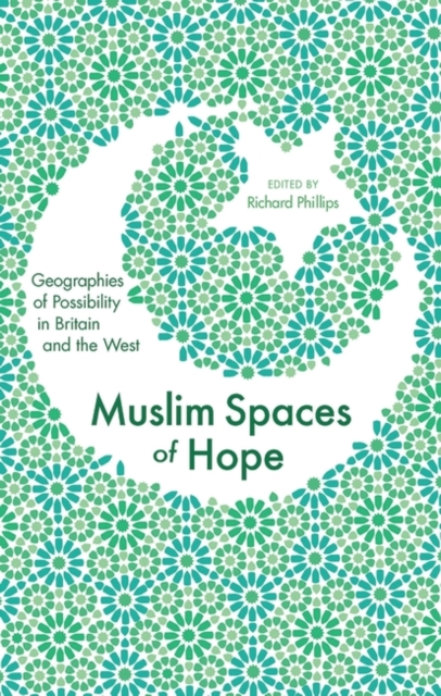 Image for Muslim Spaces of Hope : Geographies of Possibility in Britain and the West