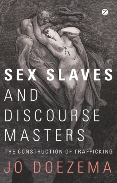 Image for Sex Slaves and Discourse Masters : The Construction of Trafficking