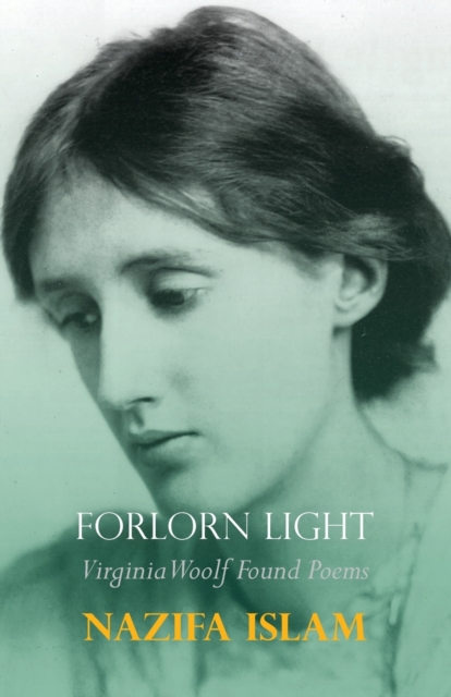 Cover for: Forlorn Light : Virginia Woolf Found Poems