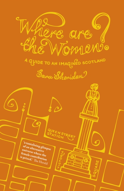 Image for Where are the Women? : A Guide to an Imagined Scotland