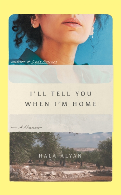 Image for I'll Tell You When I'm Home : A Memoir