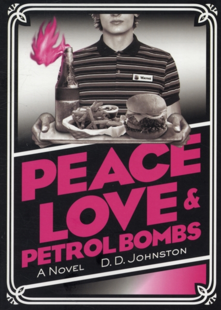 Image for Peace, Love & Petrol Bombs
