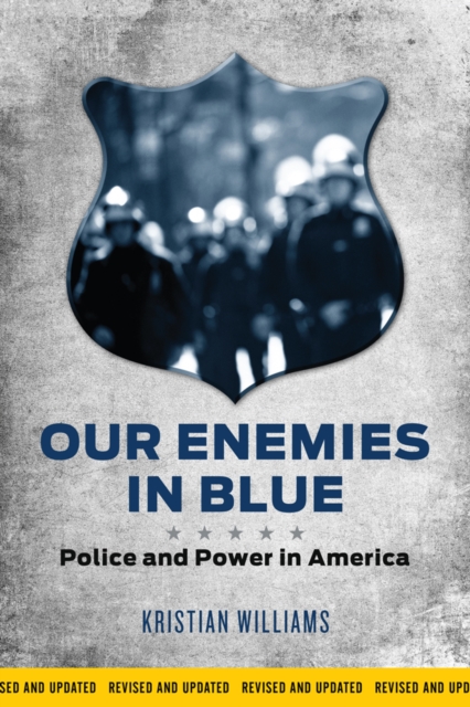 Image for Our Enemies In Blue : Police and Power in America