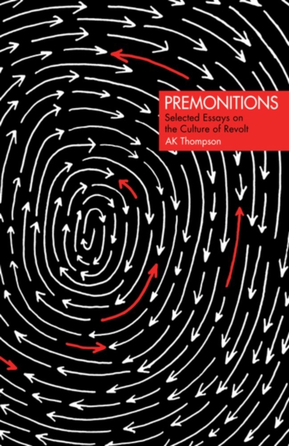 Image for Premonitions : Selected Essays on the Culture of Revolt