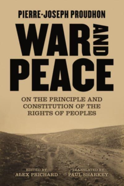 Image for War And Peace : On the Principle and Constitution of the Rights of Peoples