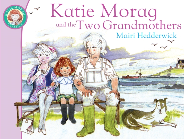 Cover for: Katie Morag And The Two Grandmothers