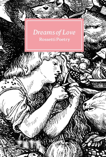 Image for Dreams of Love : Rossetti Poetry