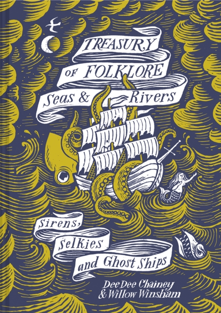 Image for Treasury of Folklore - Seas and Rivers : Sirens, Selkies and Ghost Ships